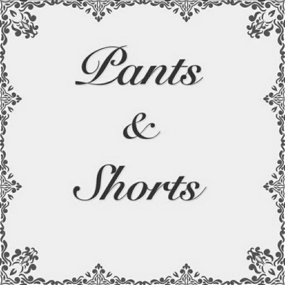 All Bottoms-- Both Women & Men